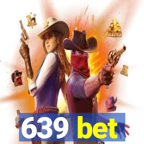 639 bet